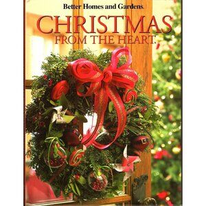 Better Homes and Gardens: Christmas From the Heart Volume 17 2008 Hardcover